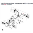 LH LOWER FLUID HOSE, REAR BRAKE - WHEN STOCK IS 0 THIS ITEM IS NO LONGER AVAILABLE product image