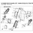 LH INNER DECO GUARD, CVT - WHEN STOCK IS 0 THIS ITEM IS NO LONGER AVAILABLE product image