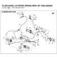 FLUID HOSE, LH FRONT BRAKE REPL BY 7020-082020 product image